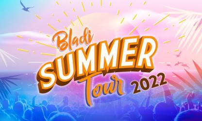 BLADI SUMMER TOUR 2022