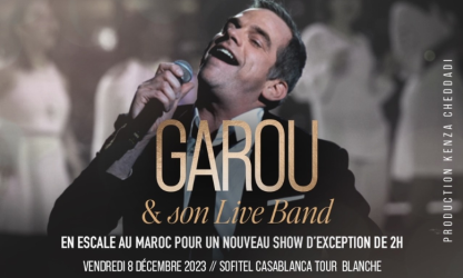Garou fera son retour à Casablanca avec son live Band en exclusivité 